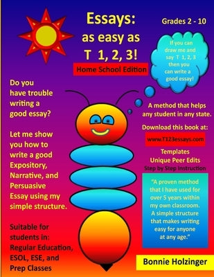 Essays as easy as T 1, 2, 3! Home School Edition by Holzinger, Bonnie