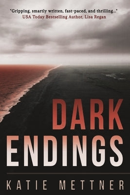 Dark Endings: A Psychic Detective Romantic Suspense by Mettner, Katie
