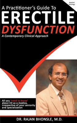 A Practitioner's Guide To Erectile Dysfunction by Bhonsle, Rajan