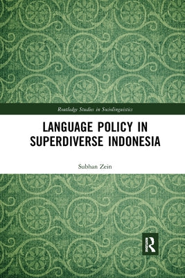 Language Policy in Superdiverse Indonesia by Zein, Subhan