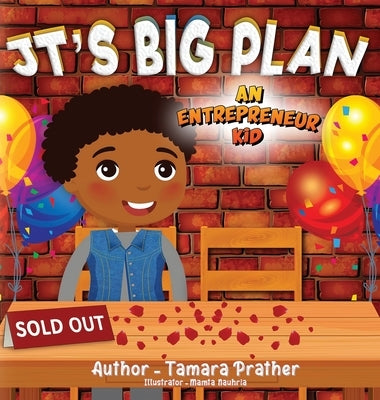 Jt's Big Plan: An Entrepreneur Kid by Prather, Tamara