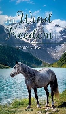 Fair Wind to Freedom by Bobby Drew