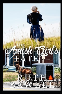 The Amish Girl's Fate by Bawell, Ruth