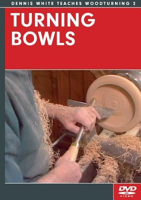 Turning Bowls by White, Dennis