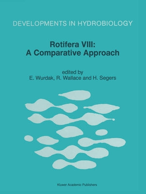 Rotifera VIII: A Comparative Approach by International Rotifer Symposium