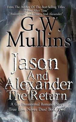 Jason And Alexander The Return by Mullins, G. W.