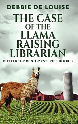 The Case of the Llama Raising Librarian by De Louise, Debbie