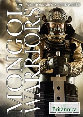 Mongol Warriors by Shea, Therese M.