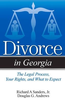 Divorce in Georgia: Simple Answers to Your Legal Questions by Sanders, Richard A.