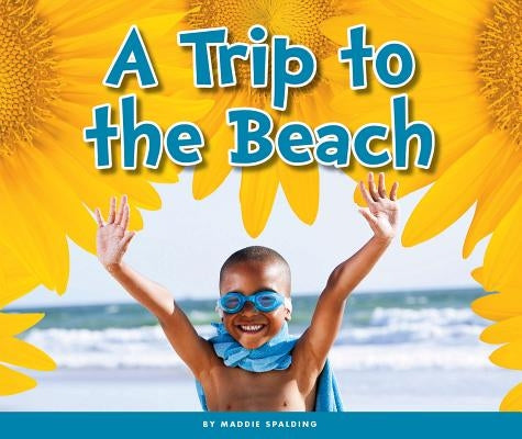 A Trip to the Beach by Spalding, Maddie