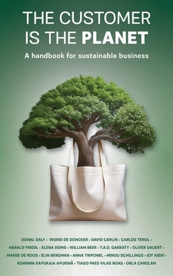The Customer is the Planet by Daly, Donal