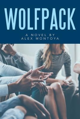 Wolfpack: A Novel by Alex Montoya by Montoya, Alex