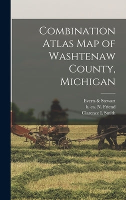 Combination Atlas Map of Washtenaw County, Michigan by Everts & Stewart