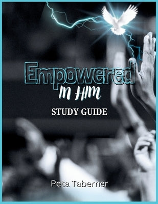 Empowered IN Him by Taberner, Peta
