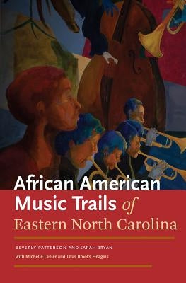 African American Music Trails of Eastern North Carolina [With CD (Audio)] by Bryan, Sarah