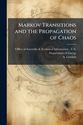 Markov Transitions and the Propagation of Chaos by Office of Scientific &. Technical Inform