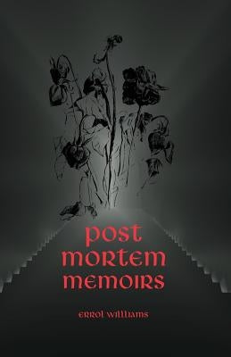 Post Mortem Memoirs by Williams, Errol