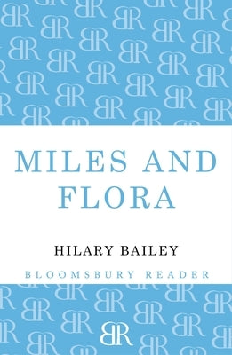 Miles and Flora by Bailey, Hilary