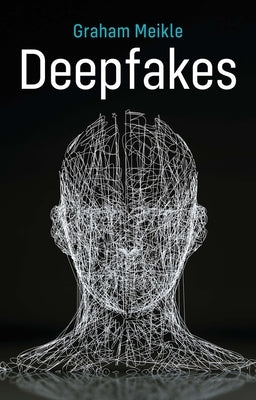 Deepfakes by Meikle, Graham