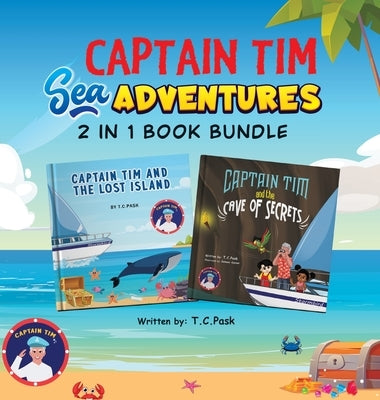 Captain Tim Sea Adventures 2 in 1 Book Bundle: Stories about Ocean Adventures and Treasure Hunting for Children Aged 4-8 by Pask, T. C.