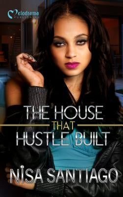 The House that Hustle Built by Santiago, Nisa