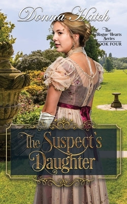 The Suspect's Daughter: Regency Romance by Hatch, Donna