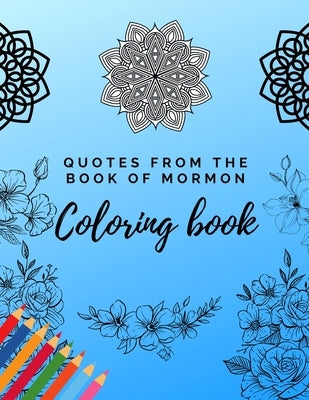 Quotes from the Book of Mormon Coloring Book: LDS Coloring Pages for Adults and Teens by Santos, Gustavo