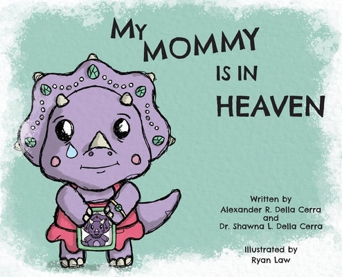 My Mommy is in Heaven by Della Cerra, Shawna L.