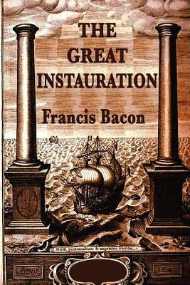 The Great Instauration by Bacon, Francis