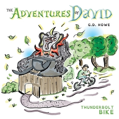 The Adventures of David: Thunderbolt Bike by Howe, G. D.