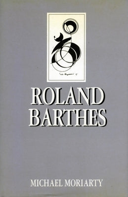 Roland Barthes by Moriarty, Michael
