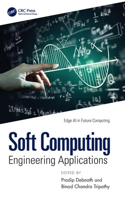 Soft Computing: Engineering Applications by Debnath, Pradip