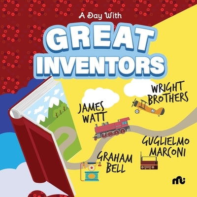 A Day With Great Inventors: Alexander Graham Bell, Marconi, Wright Brothers and James Watt by Moonstone, Rupa Publications