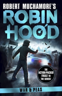 Robin Hood 10: War and Peas: (Robert Muchamore's Robin Hood) by Muchamore, Robert