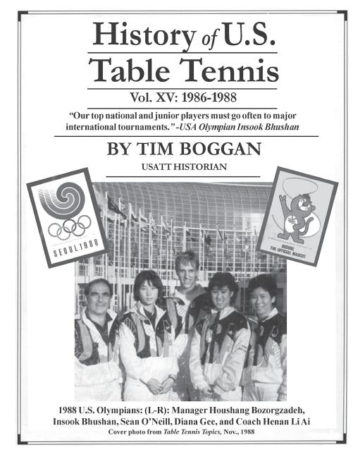 History of U.S. Table Tennis Volume 15 by Boggan, Tim
