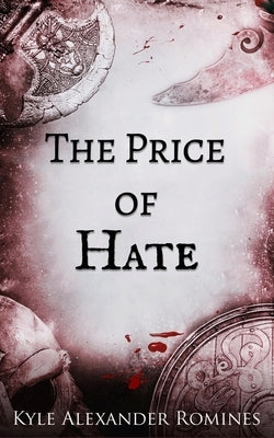 The Price of Hate by Romines, Kyle Alexander