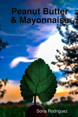 Peanut Butter & Mayonnaise by Rodriguez, Soria