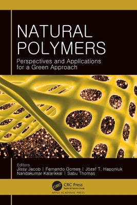 Natural Polymers: Perspectives and Applications for a Green Approach by Jacob, Jissy