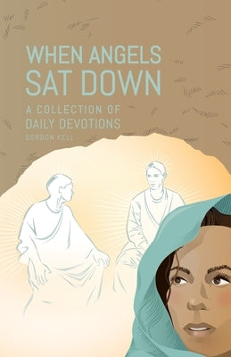 When Angels Sat Down by Kell, Gordon David