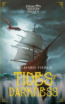 Tides of Darkness: Dragon Riders of Osnen Book 13 by Fierce, Richard