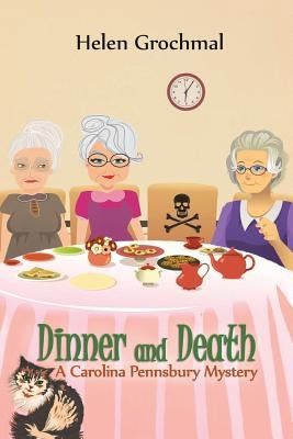 Dinner and Death: A Carolina Pennsbury Mystery by Grochmal, Helen