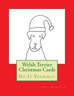 Welsh Terrier Christmas Cards: Do It Yourself by Forsyth, Gail