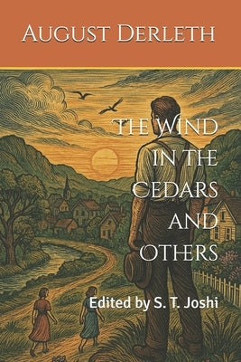 The Wind in the Cedars and Others: Edited by S. T. Joshi by Joshi, S. T.
