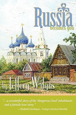 Russia Becomes You by Wilgus, Jeffrey