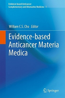 Evidence-Based Anticancer Materia Medica by Cho, William C. S.