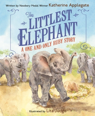 Littlest Elephant: A One and Only Ruby Story by Applegate, Katherine