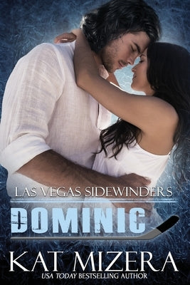Las Vegas Sidewinders: Dominic by Mizera, Kat