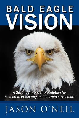 Bald Eagle Vision by O'Neil, Jason