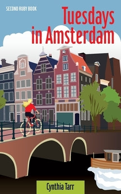 Tuesdays in Amsterdam by Tarr, Cynthia L.