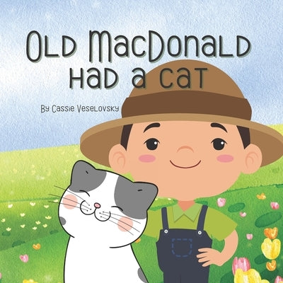 Old MacDonald had a Cat: 8 X 8 paperback book for young children by Lone Cow